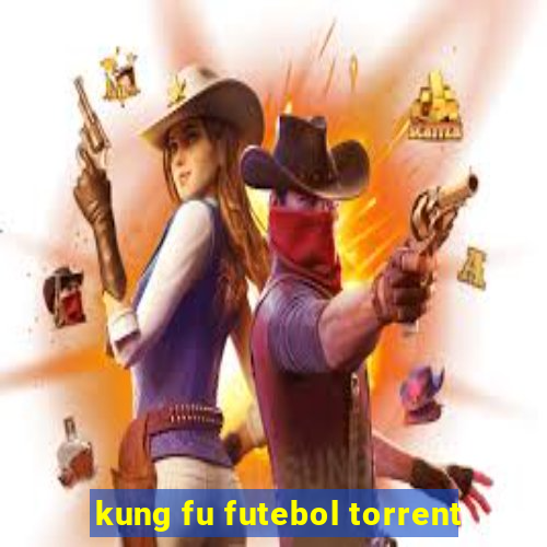 kung fu futebol torrent